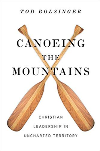 Canoeing the Mountains by Tod Bolsinger